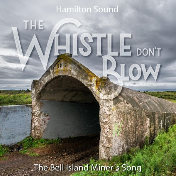Cover art for The Whistle Don't Blow (The Bell Island Miner's Song